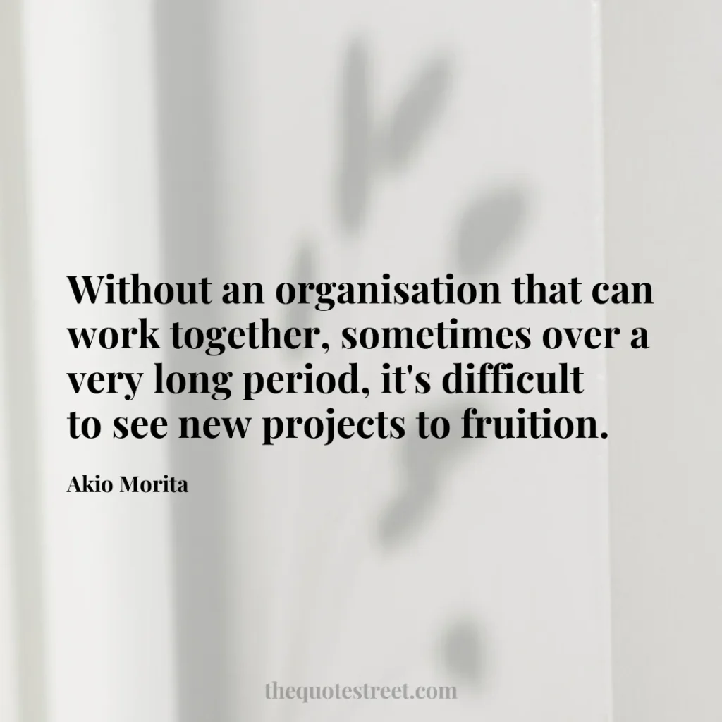 Without an organisation that can work together