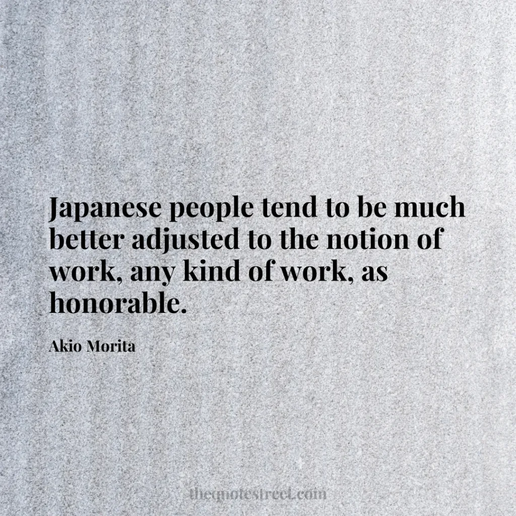 Japanese people tend to be much better adjusted to the notion of work