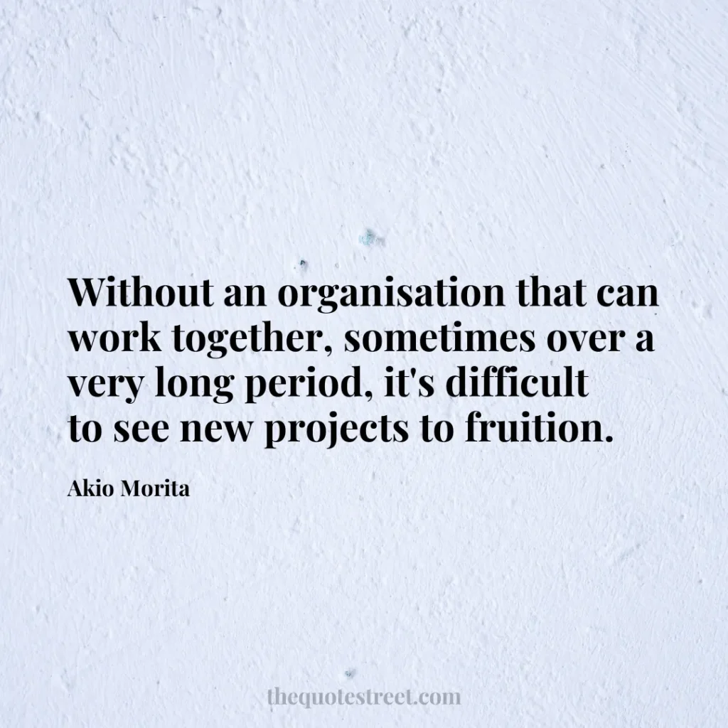 Without an organisation that can work together