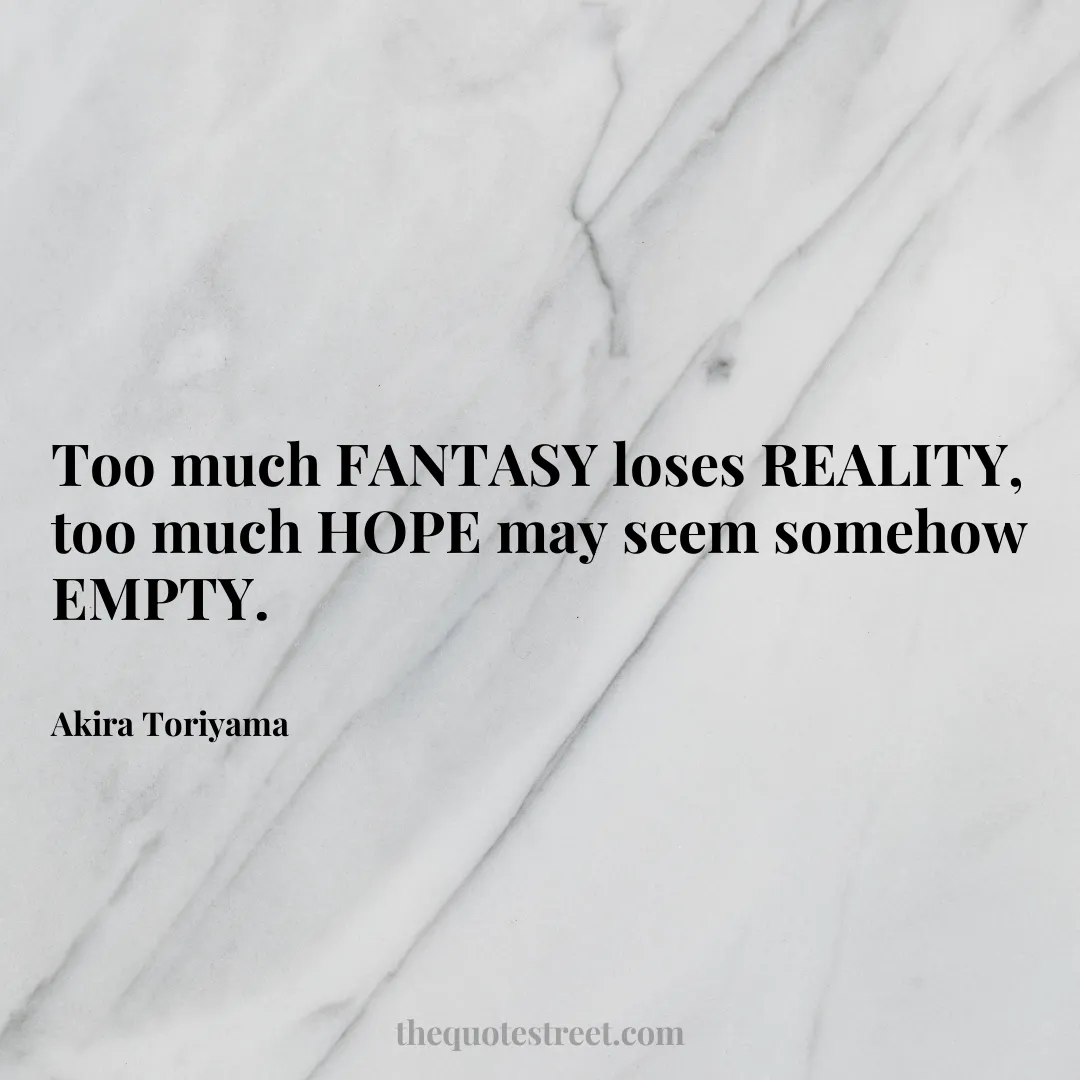 Too much FANTASY loses REALITY