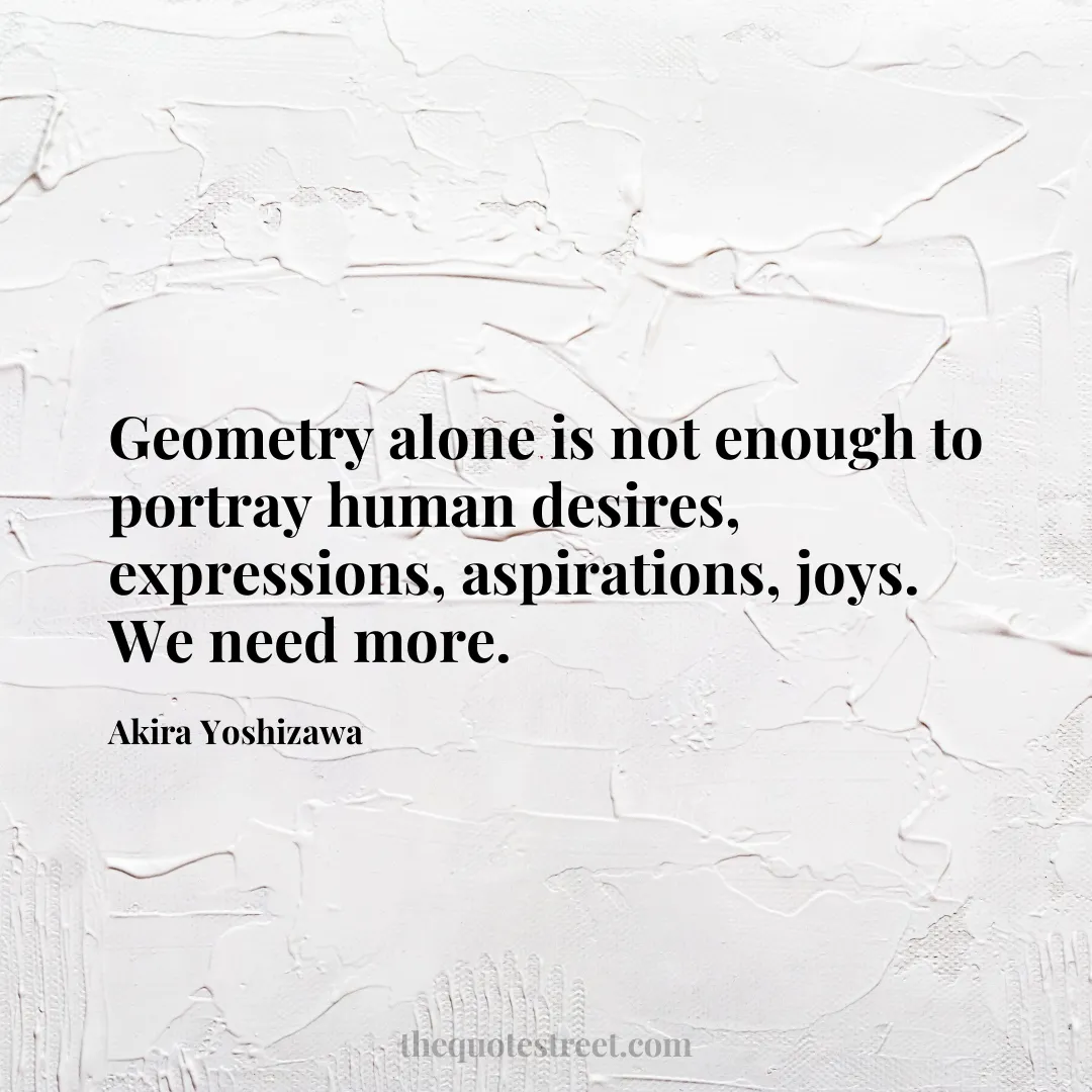 Geometry alone is not enough to portray human desires