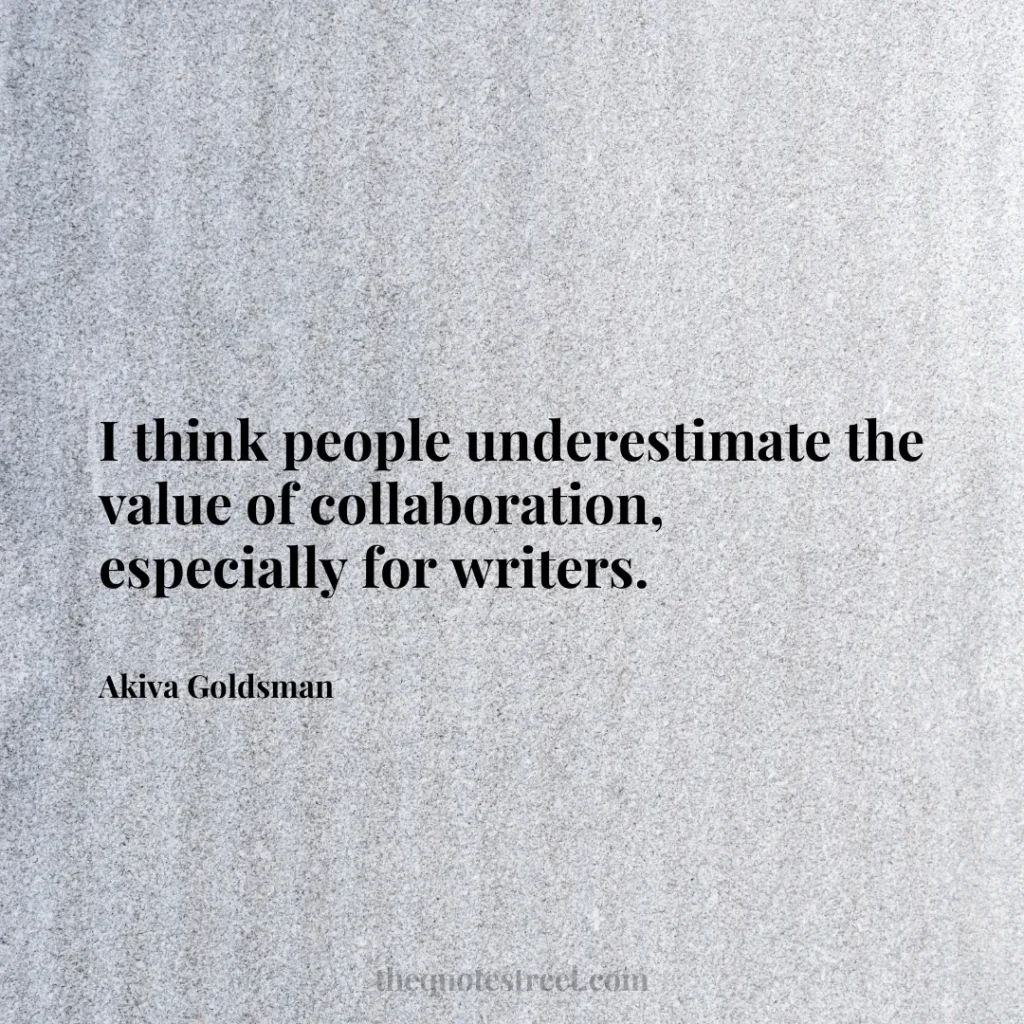 I think people underestimate the value of collaboration