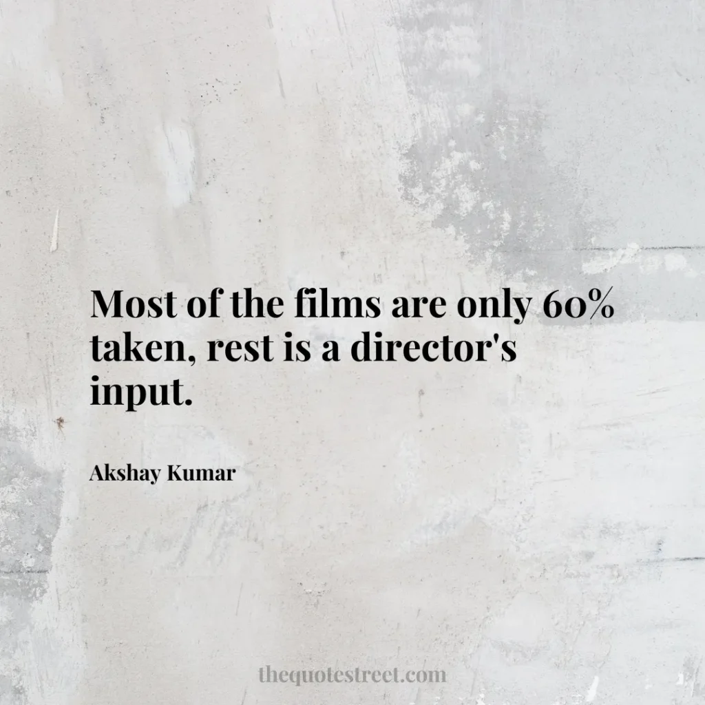 Most of the films are only 60% taken