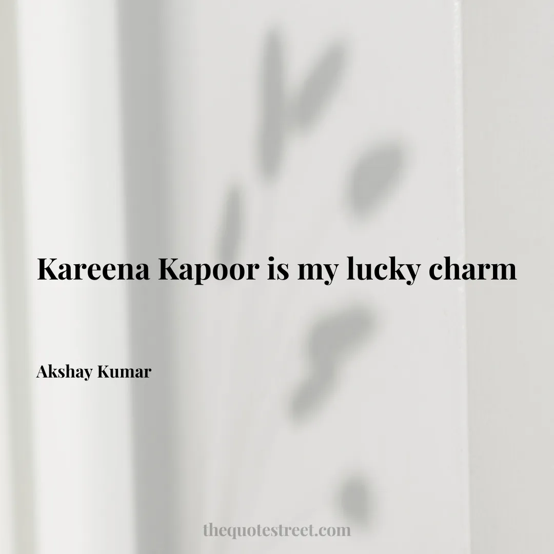 Kareena Kapoor is my lucky charm - Akshay Kumar