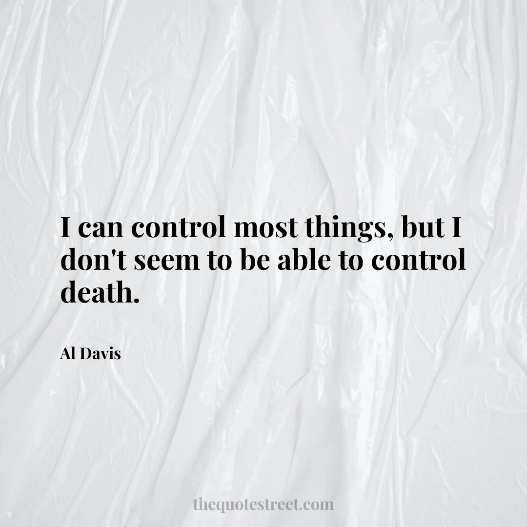 I can control most things