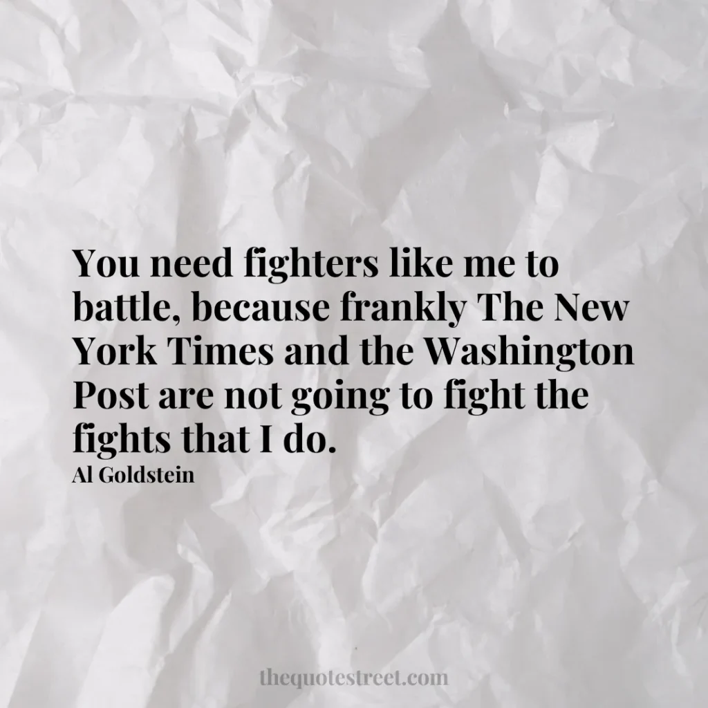 You need fighters like me to battle