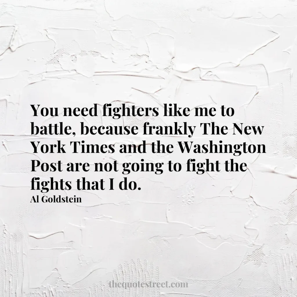 You need fighters like me to battle