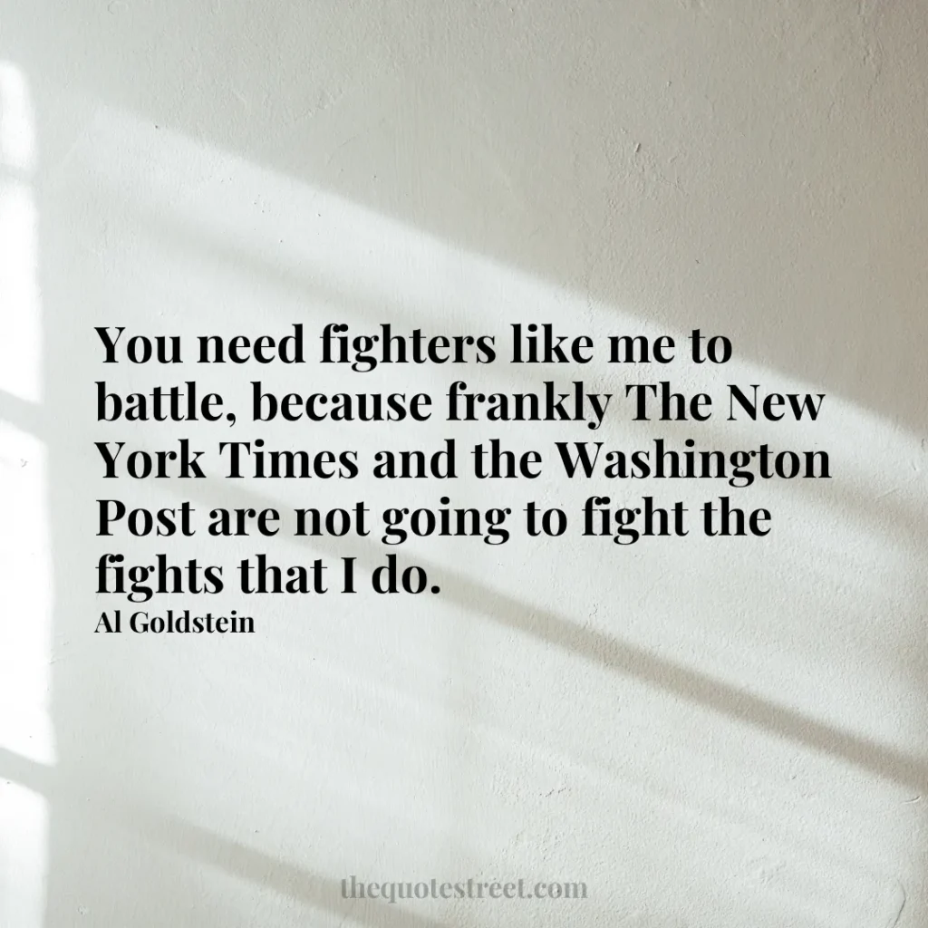 You need fighters like me to battle
