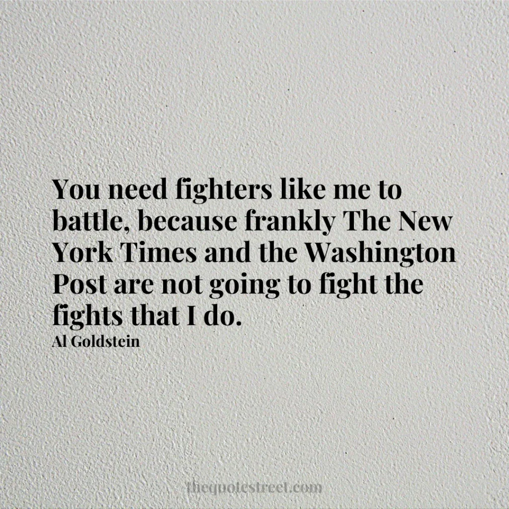 You need fighters like me to battle