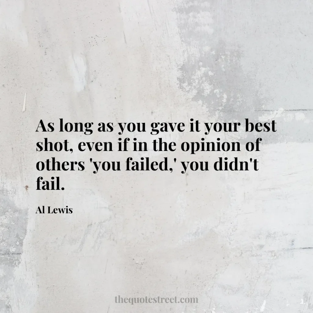 As long as you gave it your best shot