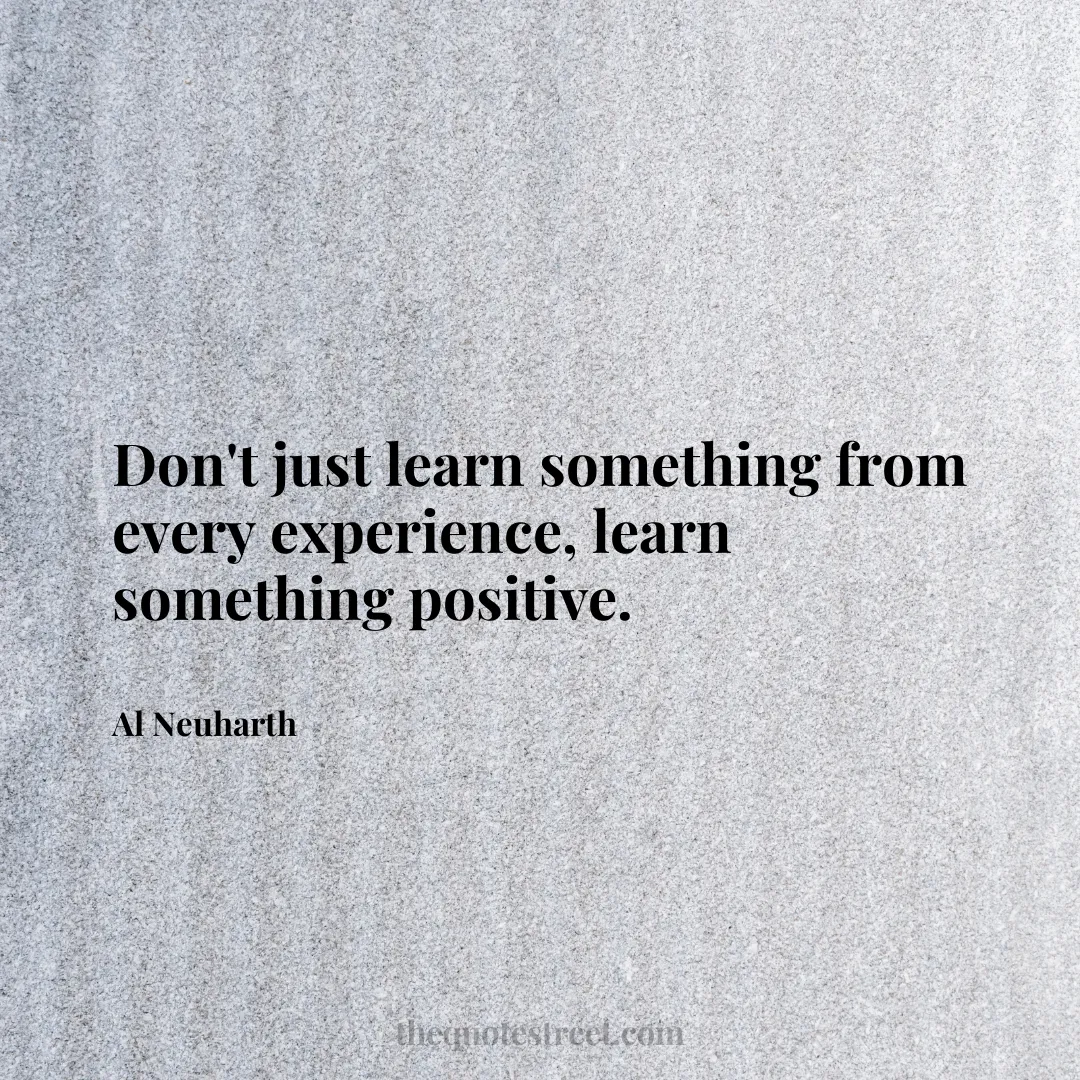 Don't just learn something from every experience