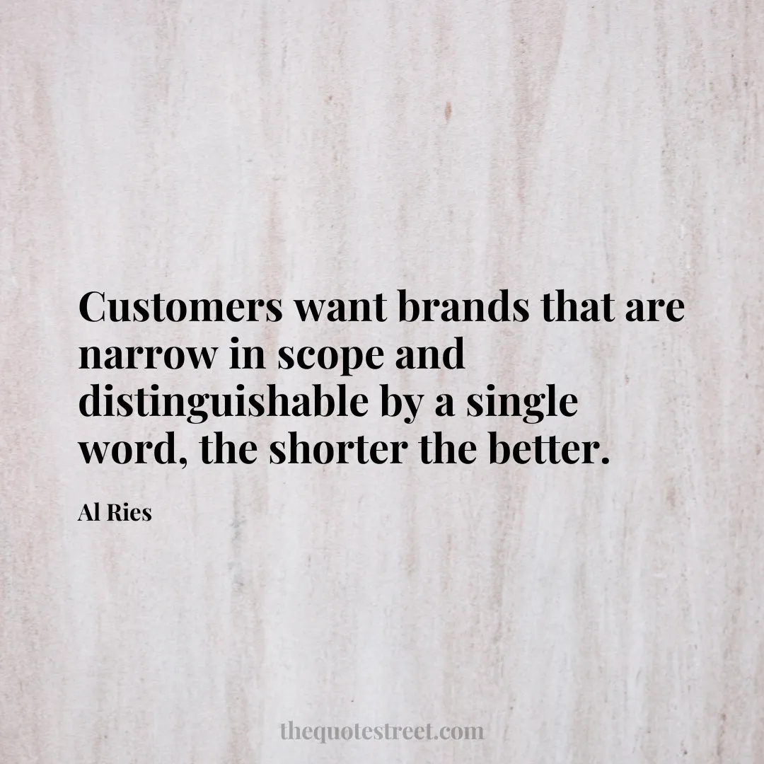 Customers want brands that are narrow in scope and distinguishable by a single word