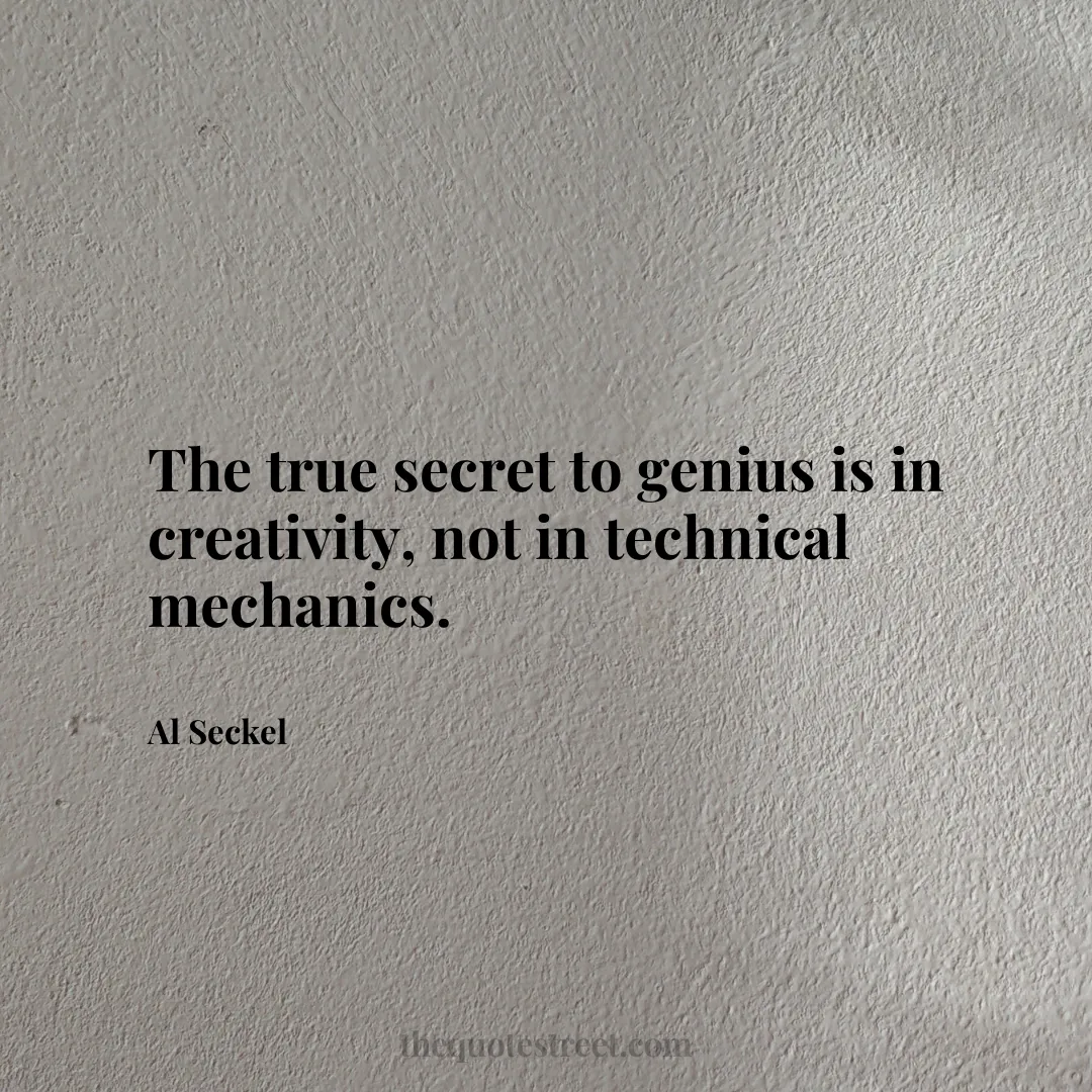 The true secret to genius is in creativity