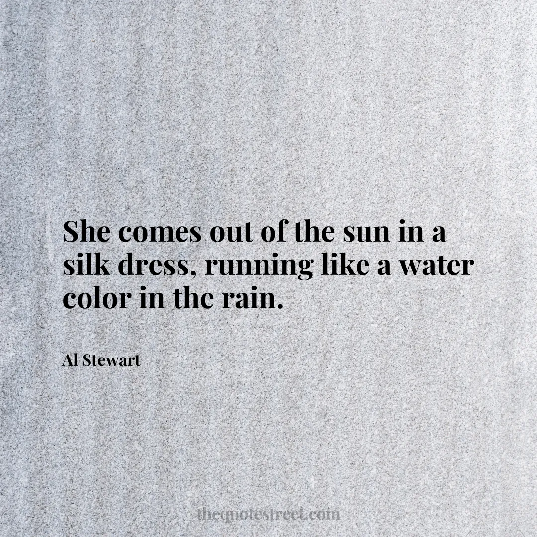 She comes out of the sun in a silk dress