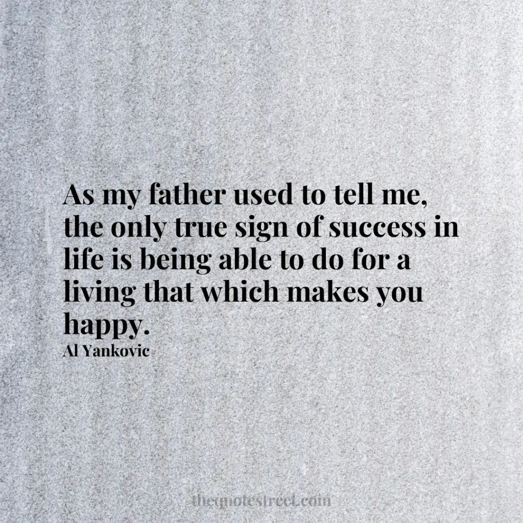 As my father used to tell me