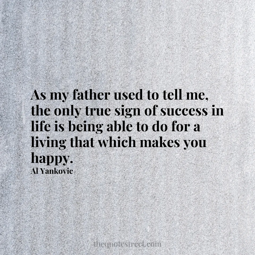 As my father used to tell me