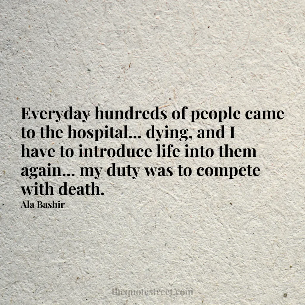 Everyday hundreds of people came to the hospital... dying