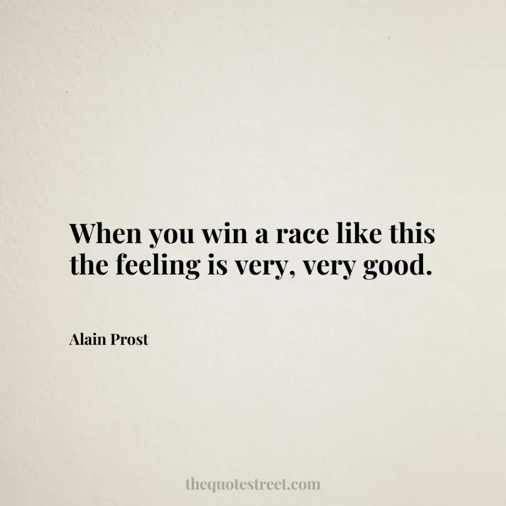 When you win a race like this the feeling is very