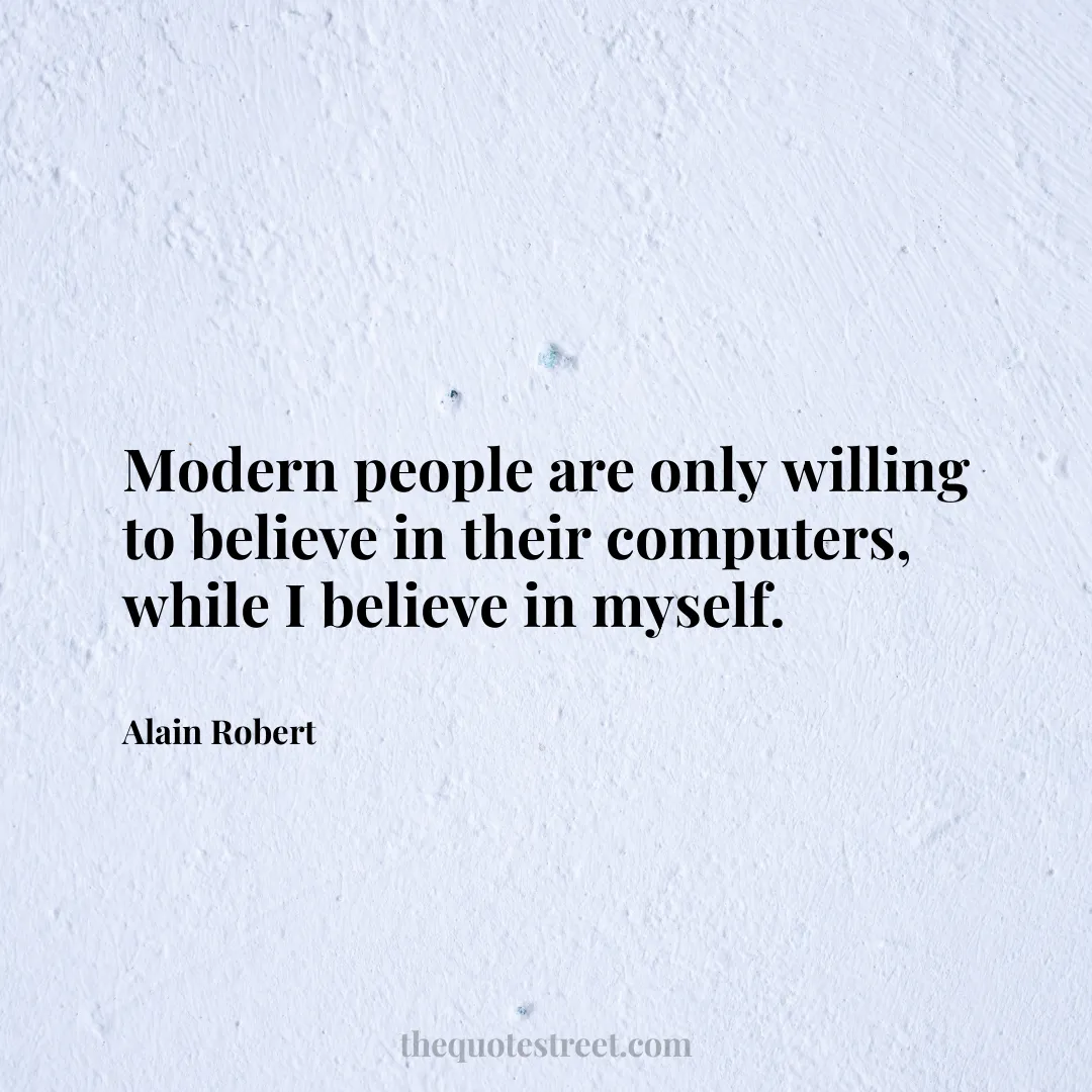 Modern people are only willing to believe in their computers