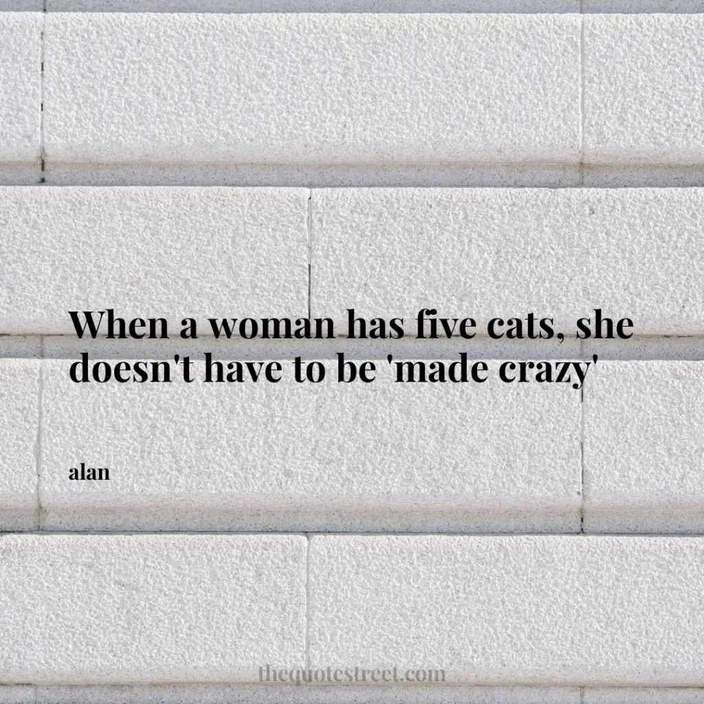 When a woman has five cats