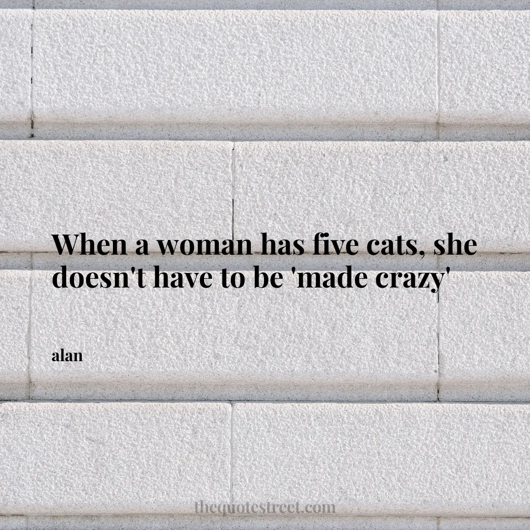 When a woman has five cats