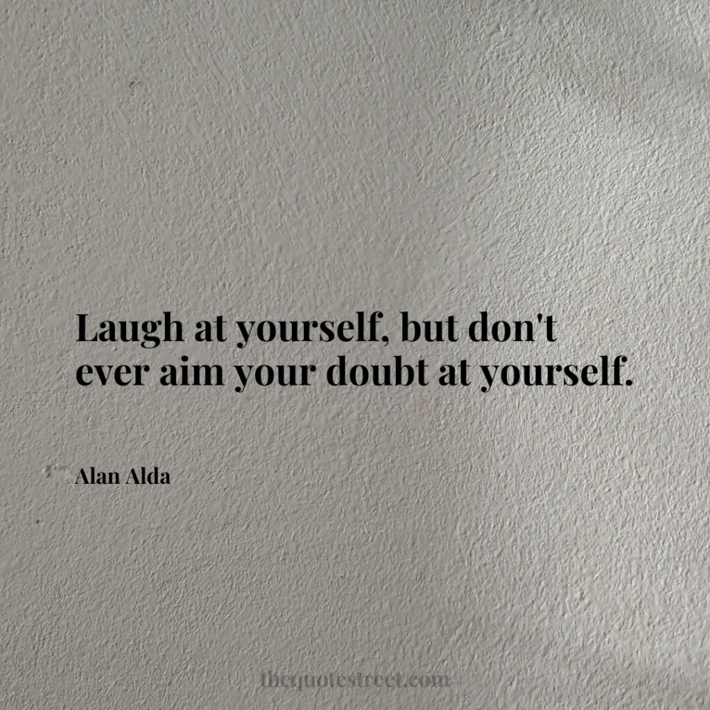 Laugh at yourself