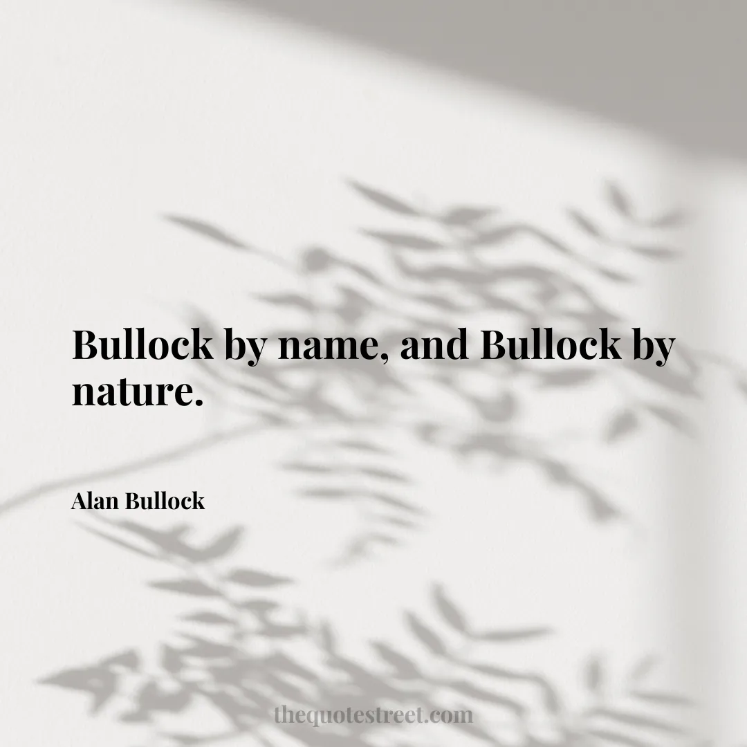 Bullock by name