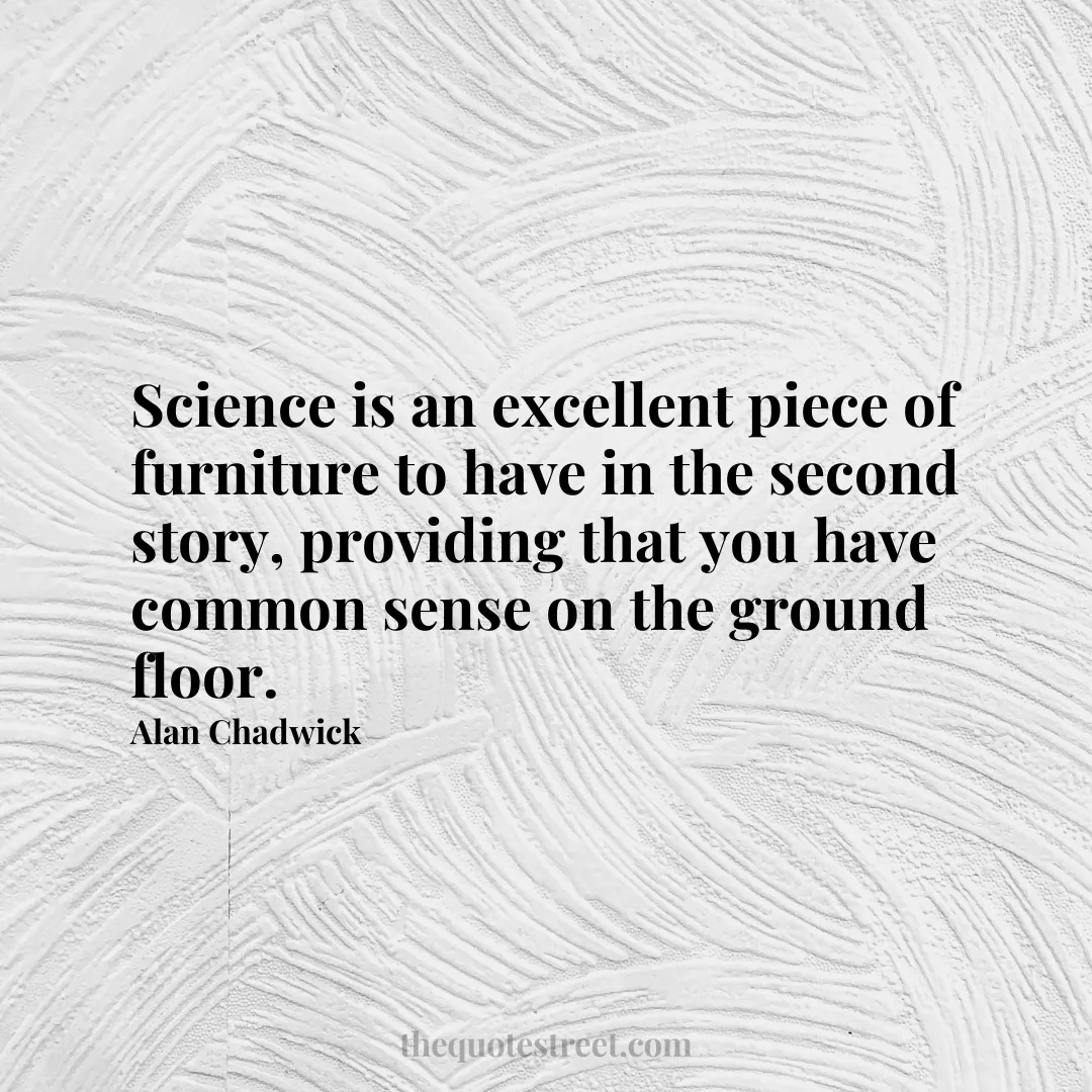 Science is an excellent piece of furniture to have in the second story