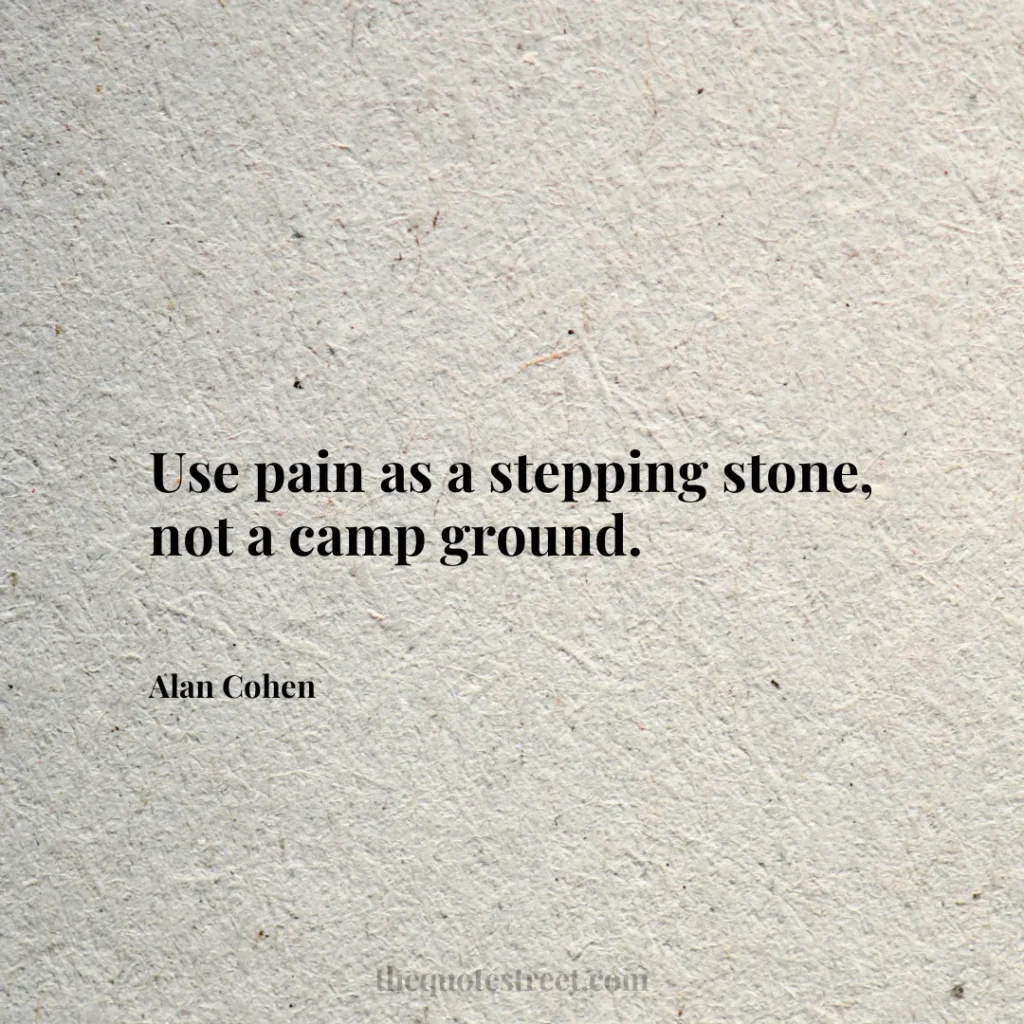 Use pain as a stepping stone