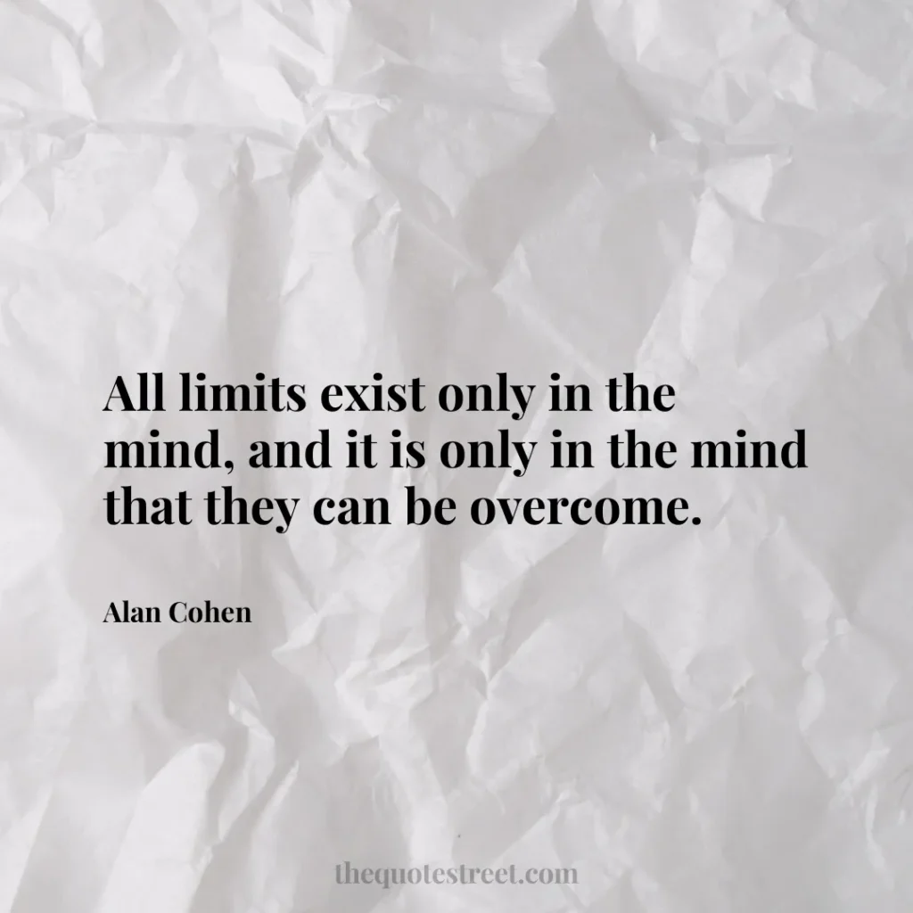 All limits exist only in the mind