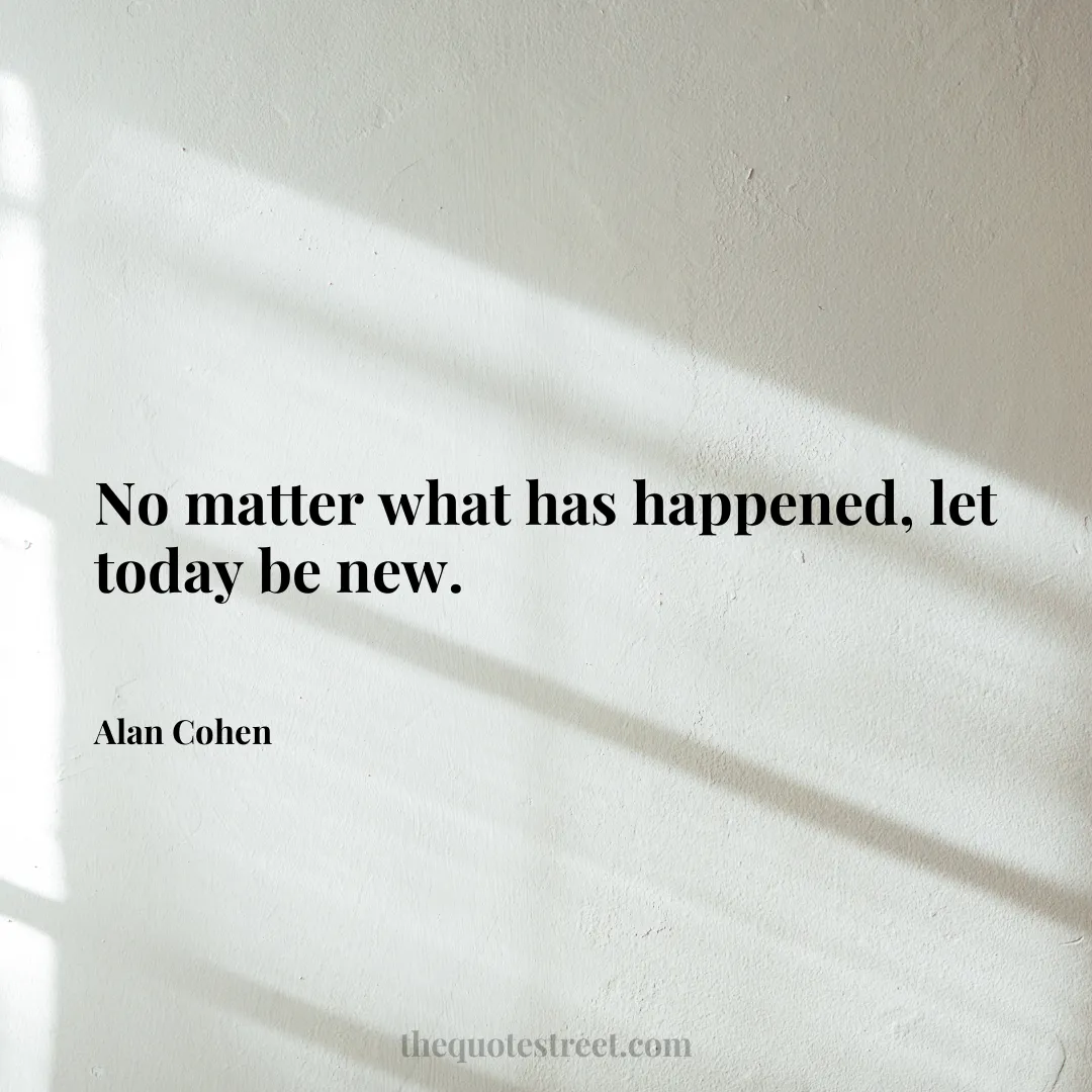 No matter what has happened