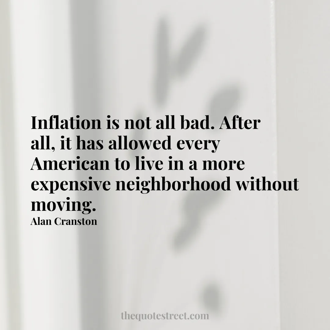 Inflation is not all bad. After all