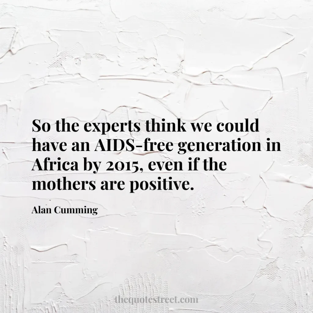 So the experts think we could have an AIDS-free generation in Africa by 2015