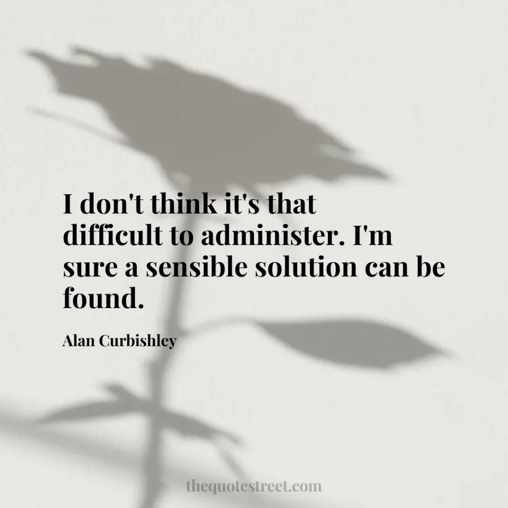 I don't think it's that difficult to administer. I'm sure a sensible solution can be found. - Alan Curbishley