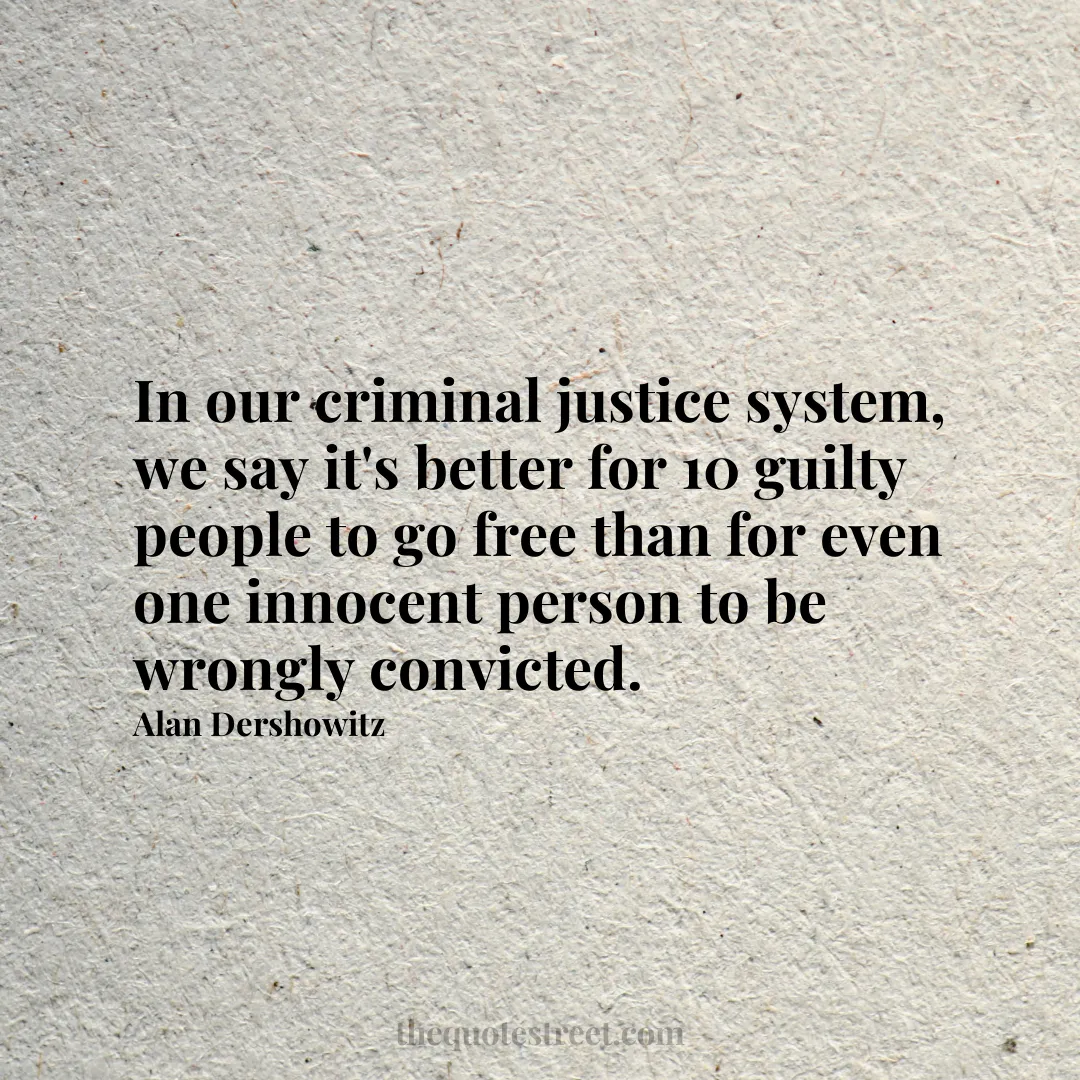 In our criminal justice system