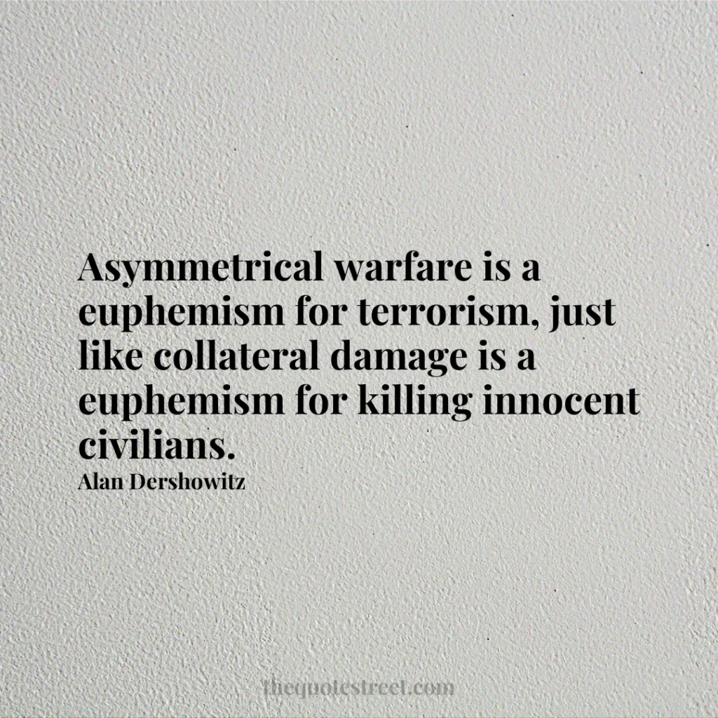 Asymmetrical warfare is a euphemism for terrorism