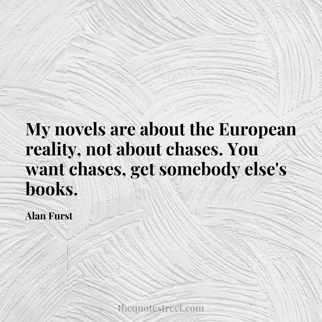 My novels are about the European reality