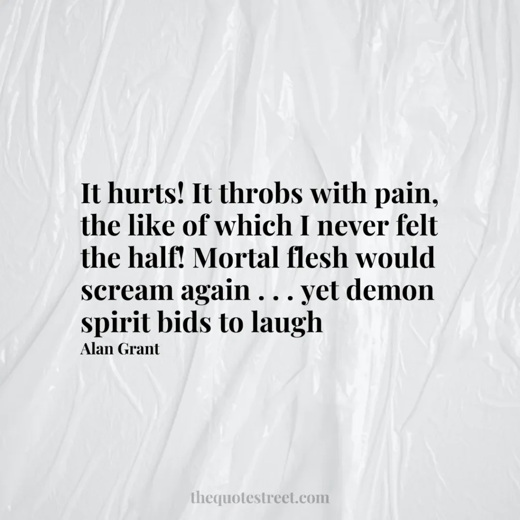 It hurts! It throbs with pain