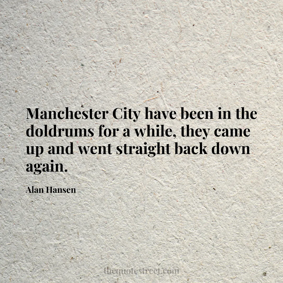 Manchester City have been in the doldrums for a while