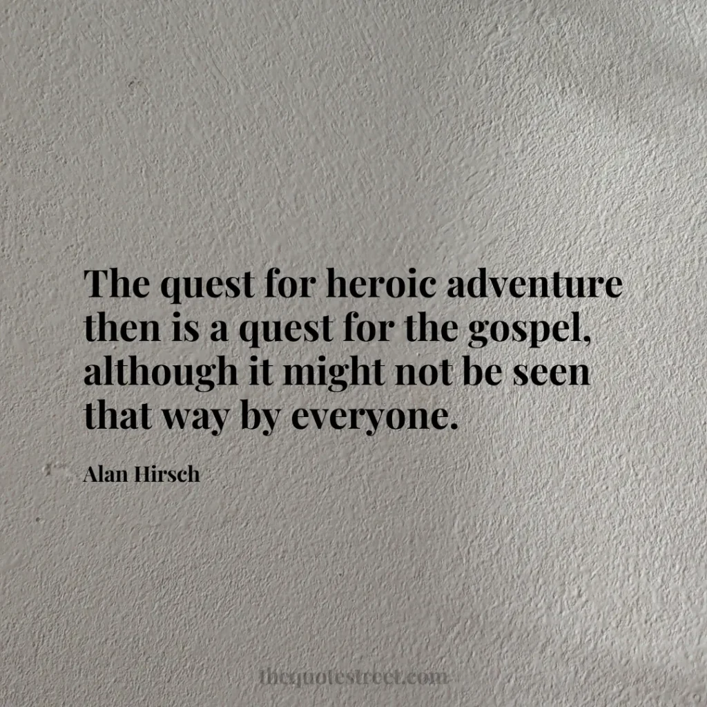 The quest for heroic adventure then is a quest for the gospel