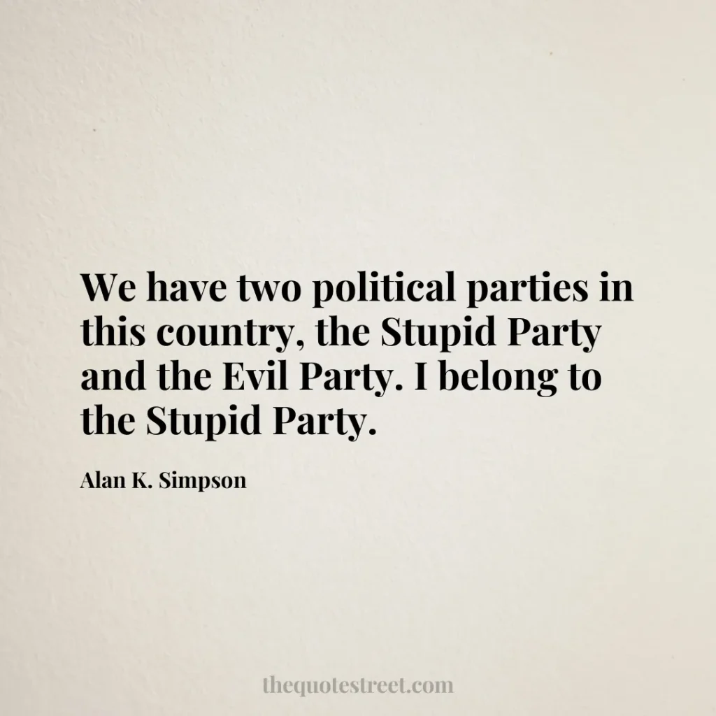 We have two political parties in this country