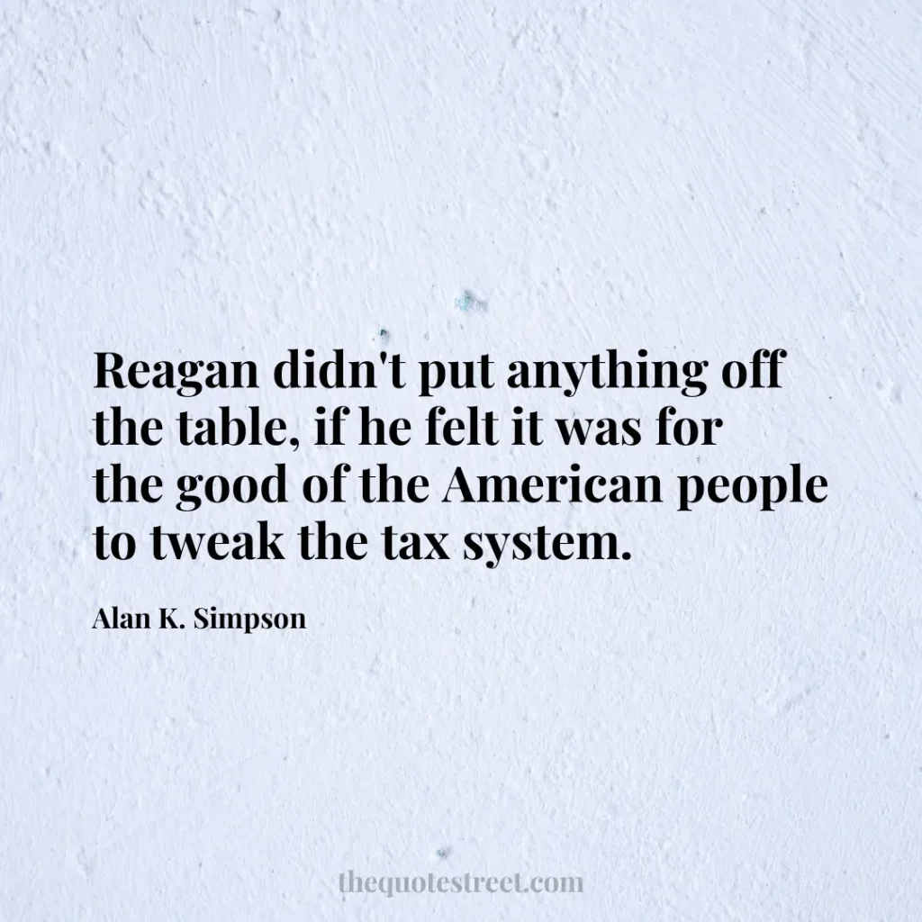Reagan didn't put anything off the table