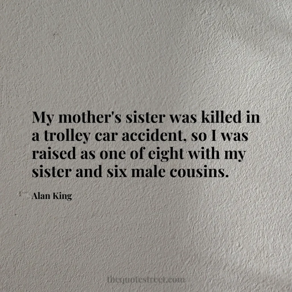 My mother's sister was killed in a trolley car accident