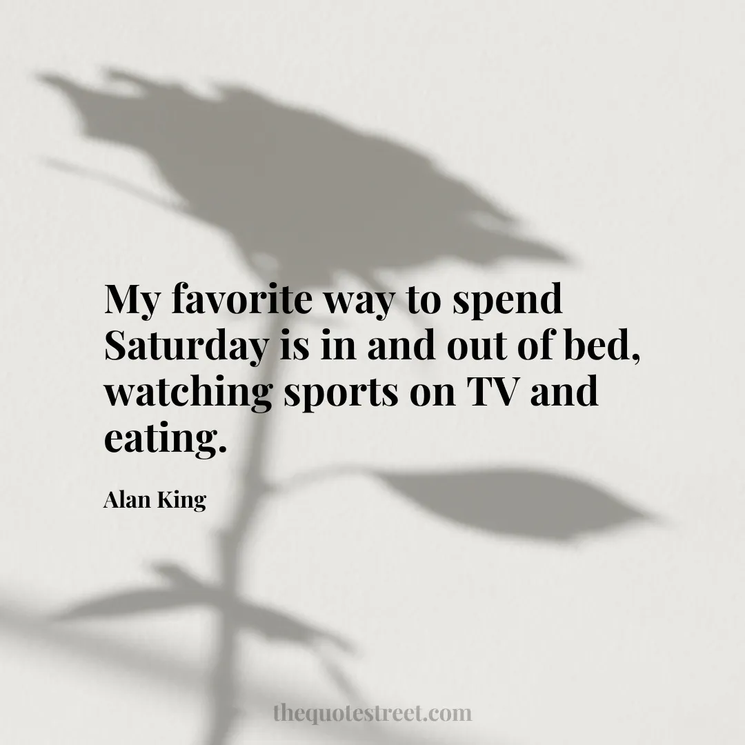 My favorite way to spend Saturday is in and out of bed