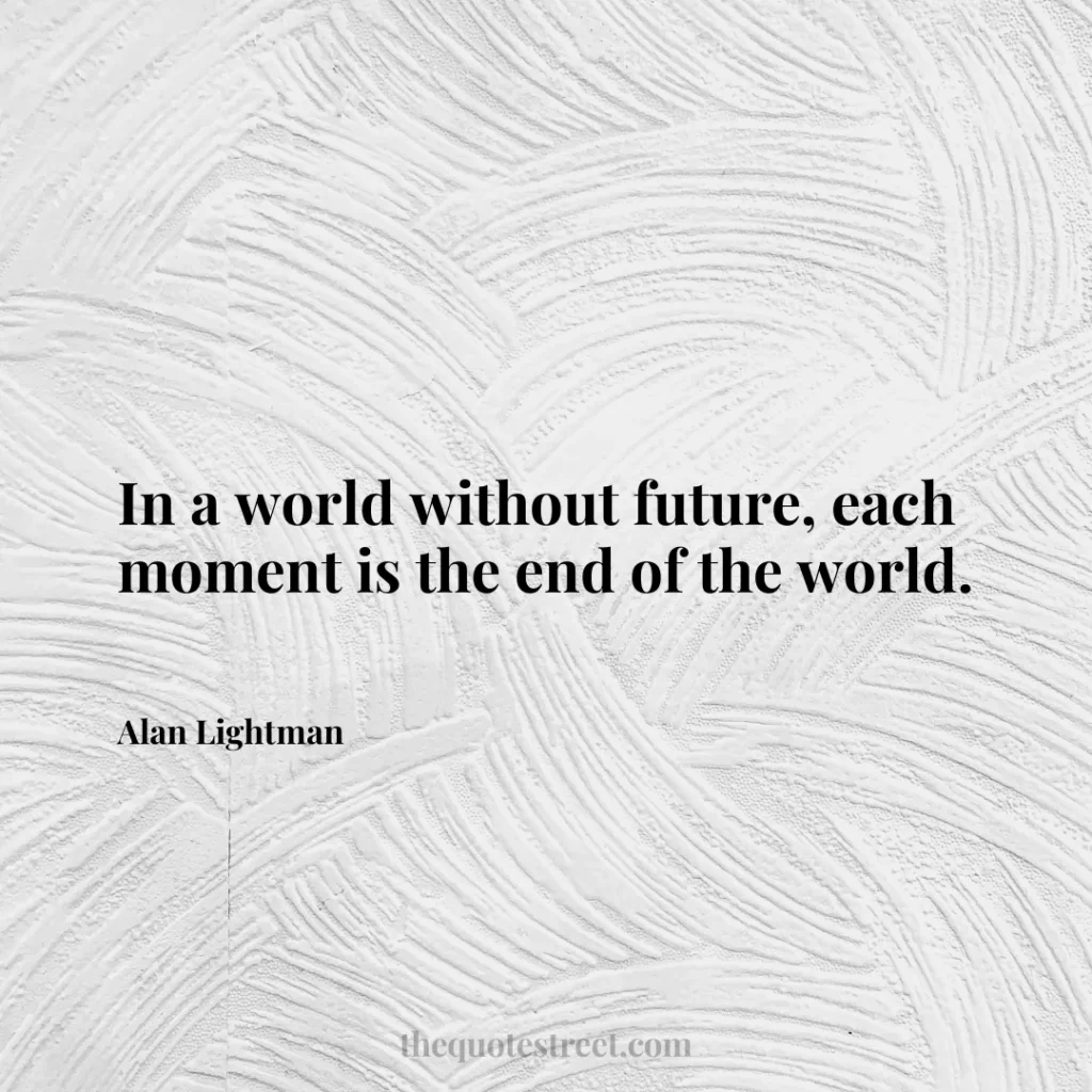 In a world without future