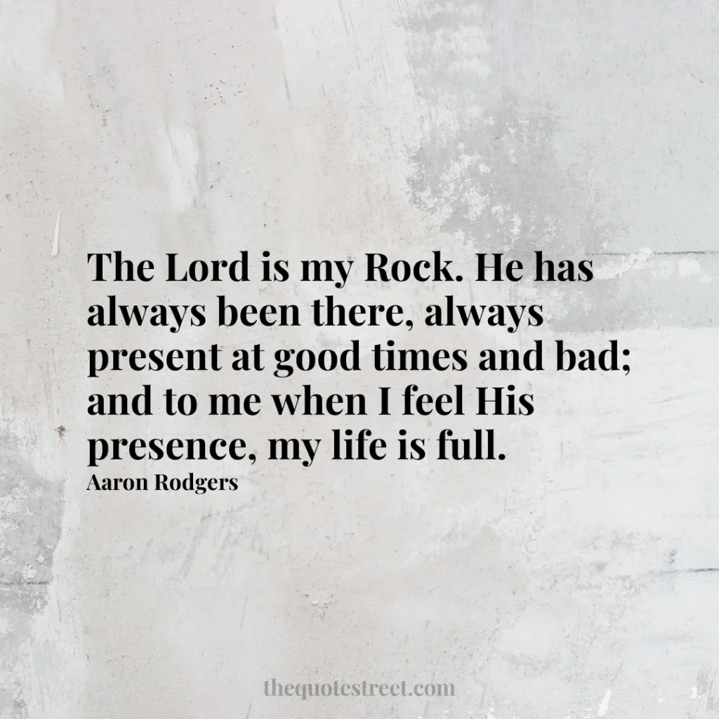 The Lord is my Rock. He has always been there