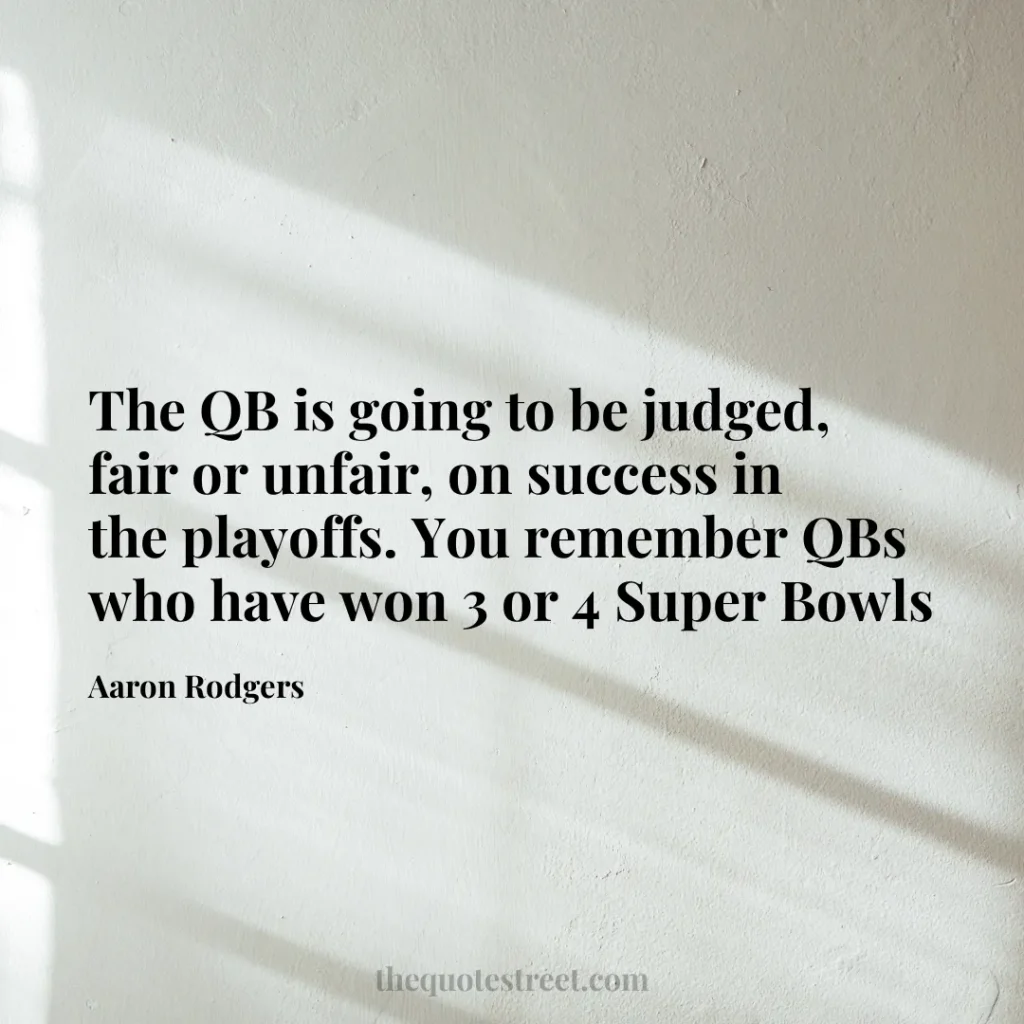 The QB is going to be judged