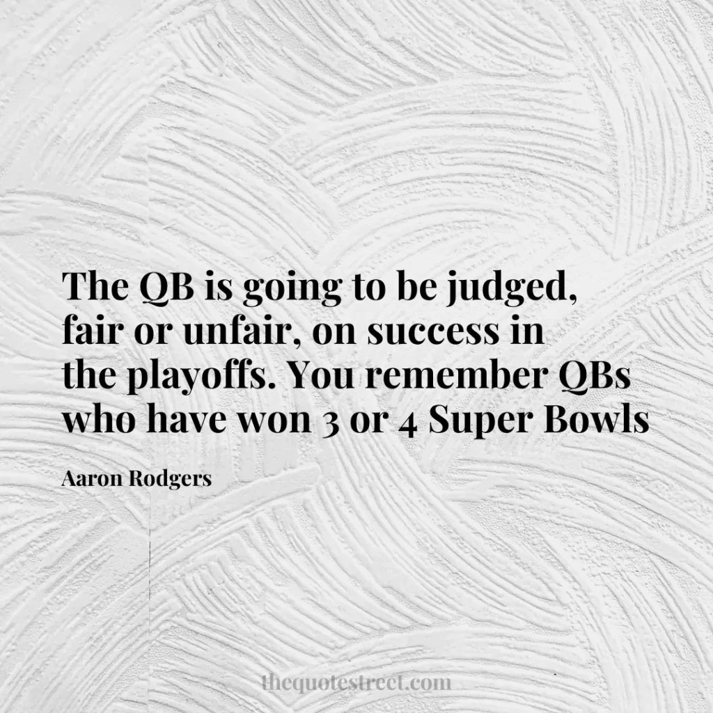 The QB is going to be judged