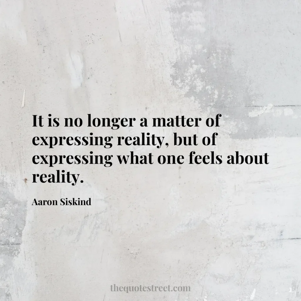 It is no longer a matter of expressing reality