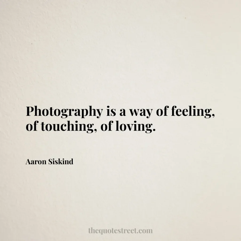 Photography is a way of feeling
